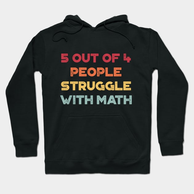 5 Out Of 4 People Struggle With Math Funny Vintage Retro (Sunset) Hoodie by truffela